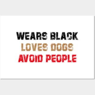 wears black loves dogs avoid people Posters and Art